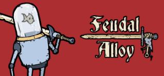 Feudal Alloy