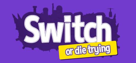 Switch - Or Die Trying cover