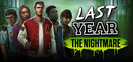 Last Year: The Nightmare System Requirements | System Requirements