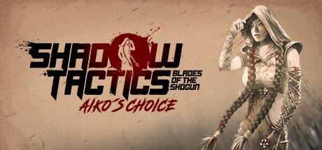 Shadow Tactics: Aiko's Choice cover