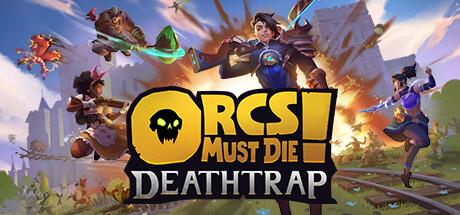 Orcs Must Die! Deathtrap cover